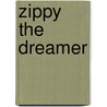 Zippy The Dreamer door Virginia Henderson