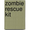 Zombie Rescue Kit by Suzanne Schwalb