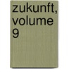 Zukunft, Volume 9 by Unknown