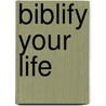 biblify your life door Werner Tiki Küstenmacher