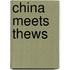 china meets thews