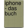 iPhone - Das Buch by Scott Kelby
