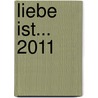 liebe ist... 2011 door Kim Casali