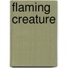 Flaming Creature door Larry Rinder