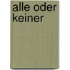 Alle oder keiner door Ulrich Peltzer