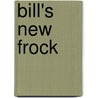 Bill's New Frock door Marian Dean