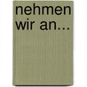 Nehmen wir an... door Helmut Engels