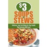 $3 Soups and Stews by Ellen Brown