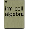 * Irm-Coll Algebra by Timothy M. Swanson