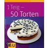 1 Teig - 50 Torten door Gina Greifenstein