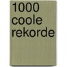 1000 coole Rekorde door Jan Payne