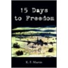 15 Days To Freedom door K.F. Martin