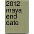 2012 Maya End Date