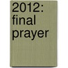 2012: Final Prayer door R.M. Heske