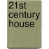 21st Century House