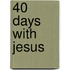 40 Days with Jesus