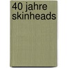 40 Jahre Skinheads door Frank Lauenburg