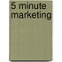 5 Minute Marketing