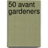 50 Avant Gardeners