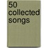 50 Collected Songs