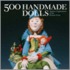 500 Handmade Dolls