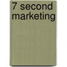 7 Second Marketing door Scala Publishers