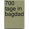 700 Tage in Bagdad door Laura Macdissi