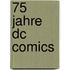 75 Jahre Dc Comics