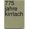 775 Jahre Kirrlach door Onbekend