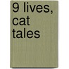 9 Lives, Cat Tales by Jan Crossen