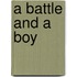 A Battle And A Boy