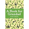 A Book For Grandad by Geoff Tibballs