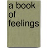 A Book Of Feelings door Sollers