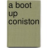 A Boot Up Coniston door Keith Wood