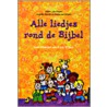 Alle liedjes rond de Bijbel by Rein van Essen