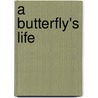 A Butterfly's Life door Nancy Dickmann
