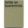 Liefde en boerentrots by J. Visser Roosendaal