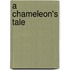 A Chameleon's Tale