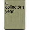A Collector's Year by Adrian Franklin