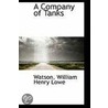 A Company Of Tanks by Watson William Henry Lowe