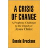A Crisis Of Change door Donnie Brackens