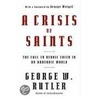 A Crisis of Saints by George W. Rutler