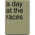 A Day At The Races