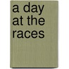 A Day At The Races door Frances Paige