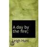 A Day By The Fire; by Thornton Leigh Hunt