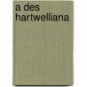 A Des Hartwelliana door William Henry Smyth