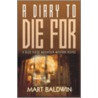 A Diary to Die for door Mart Baldwin