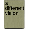 A Different Vision door Thomas Boston