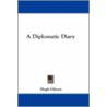 A Diplomatic Diary by Unknown