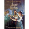 A Doctor Like Papa door Natalie Kinsey-Warnock